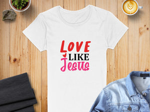 Inspirational Love Like Jesus Graphic T-Shirts
