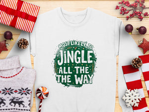 Most Likely To Jingle All The Way Christmas Sweatshirts