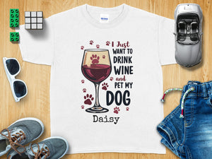 Drink Wine and Pet My Dog Daisy Personalized T-Shirts