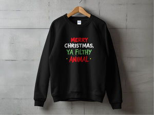 Merry Christmas Ya Filthy Animal Sweatshirt