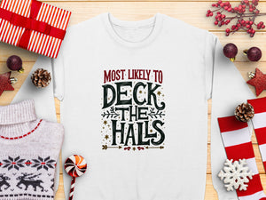 Most Likely To Deck The Halls Christmas Sweatshirts