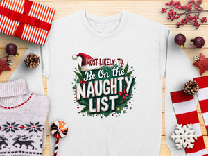 Most Likely to Be on the Naughty List Christmas Sweatshirts