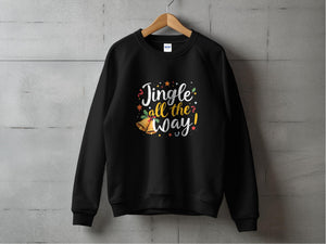 Jingle All The Way Christmas Theme Sweatshirt